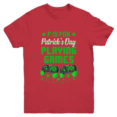 P Is For Playing Games St Patricks Day Funny Gamer Boys Kids Youth-Youth Shirt-Youth T-Shirt-Red