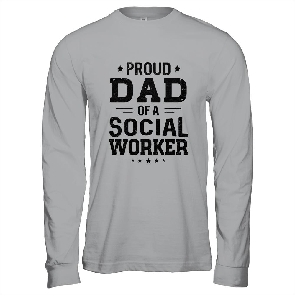 Proud Dad Of A Social Worker Funny Fathers Day Gift-T-Shirt & Hoodie-Long Sleeve T-Shirt-Sport Grey
