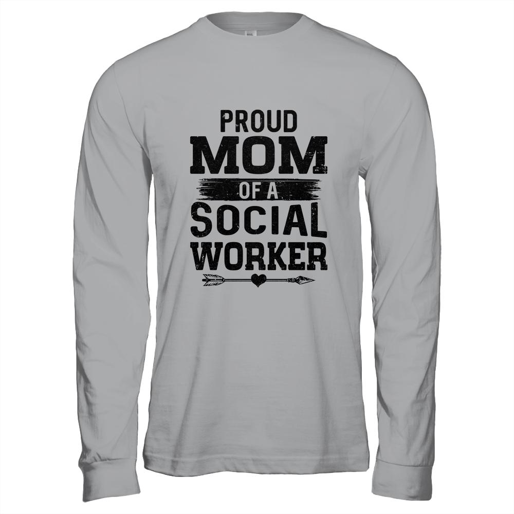 Proud Mom Of A Social Worker Funny Mothers Day Gift-T-Shirt & Hoodie-Long Sleeve T-Shirt-Sport Grey