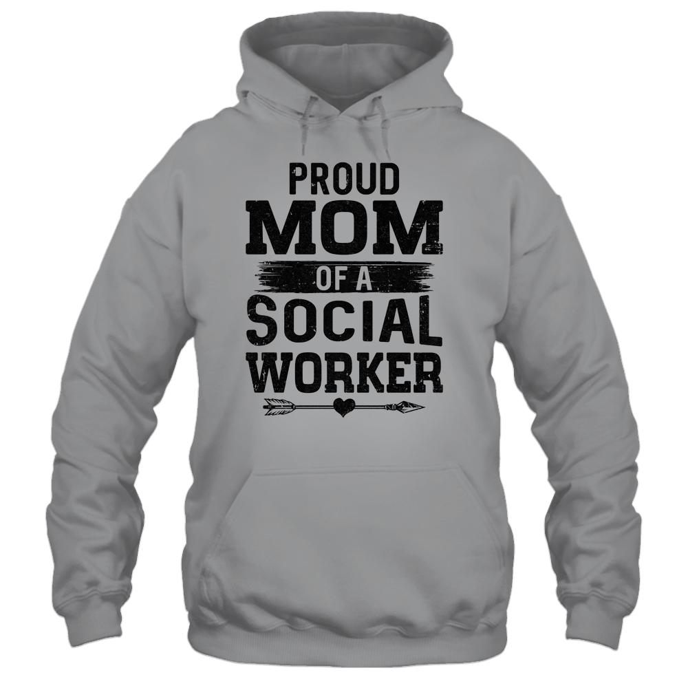 Proud Mom Of A Social Worker Funny Mothers Day Gift-T-Shirt & Hoodie-Pullover Hoodie-Sport Grey