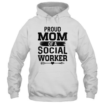 Proud Mom Of A Social Worker Funny Mothers Day Gift-T-Shirt & Hoodie-Pullover Hoodie-White