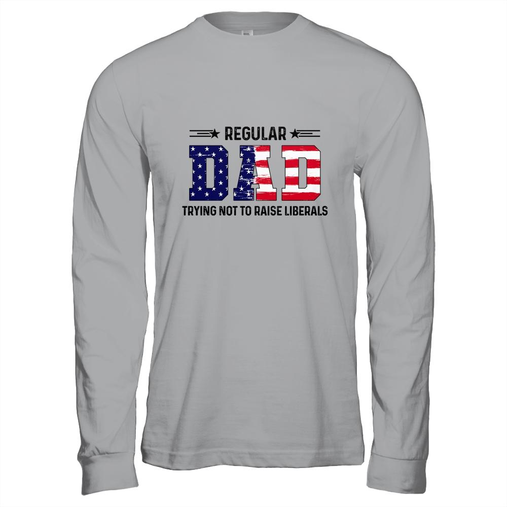 Regular Dad Trying Not To Raise Liberal American USA Flag-T-Shirt & Hoodie-Long Sleeve T-Shirt-Sport Grey