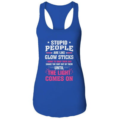 Stupid People Are Like Glow Sticks Funny Saying Gift-T-Shirt & Tank Top-Women's Ideal Racerback Tank-Royal