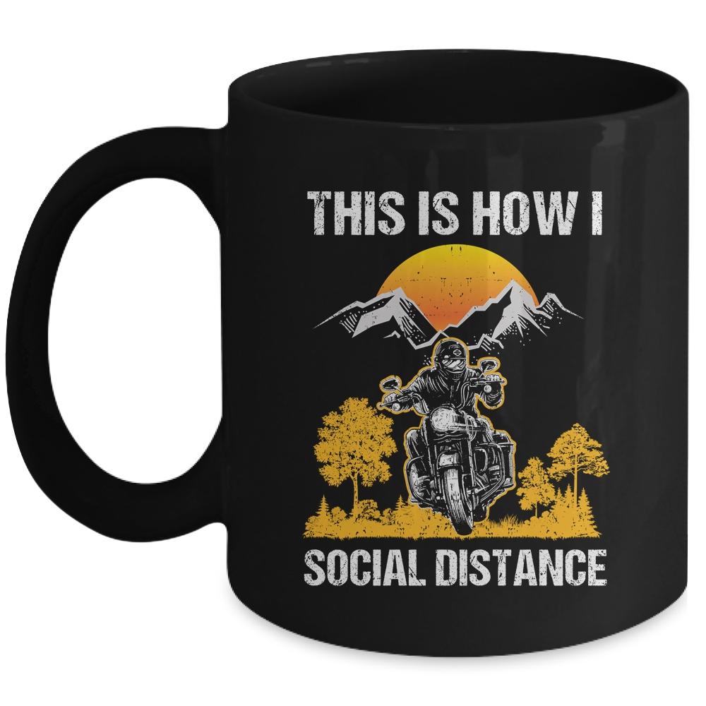 This Is How I Social Distance Biker Motorcycle Mug-Coffee Mug-Mug-Black
