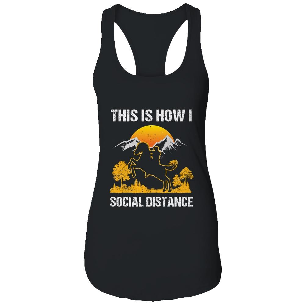 This Is How I Social Distance Rider Horse-T-Shirt & Tank Top-Women's Ideal Racerback Tank-Black