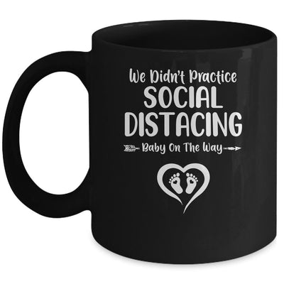 We Didn't Social Distance Funny Pregnancy Reveal Party Mug-Coffee Mug-Mug-Black
