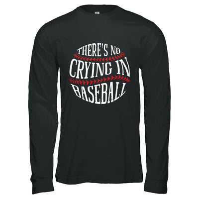 There's No Crying In Baseball-T-Shirt & Hoodie-Long Sleeve T-Shirt-Black