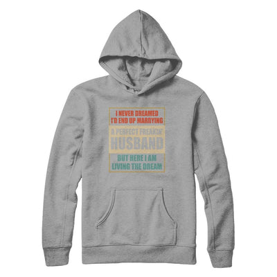Vintage I Never Dreamed Id End Up Marrying A Perfect Husband-T-Shirt & Hoodie-Pullover Hoodie-Light Steel