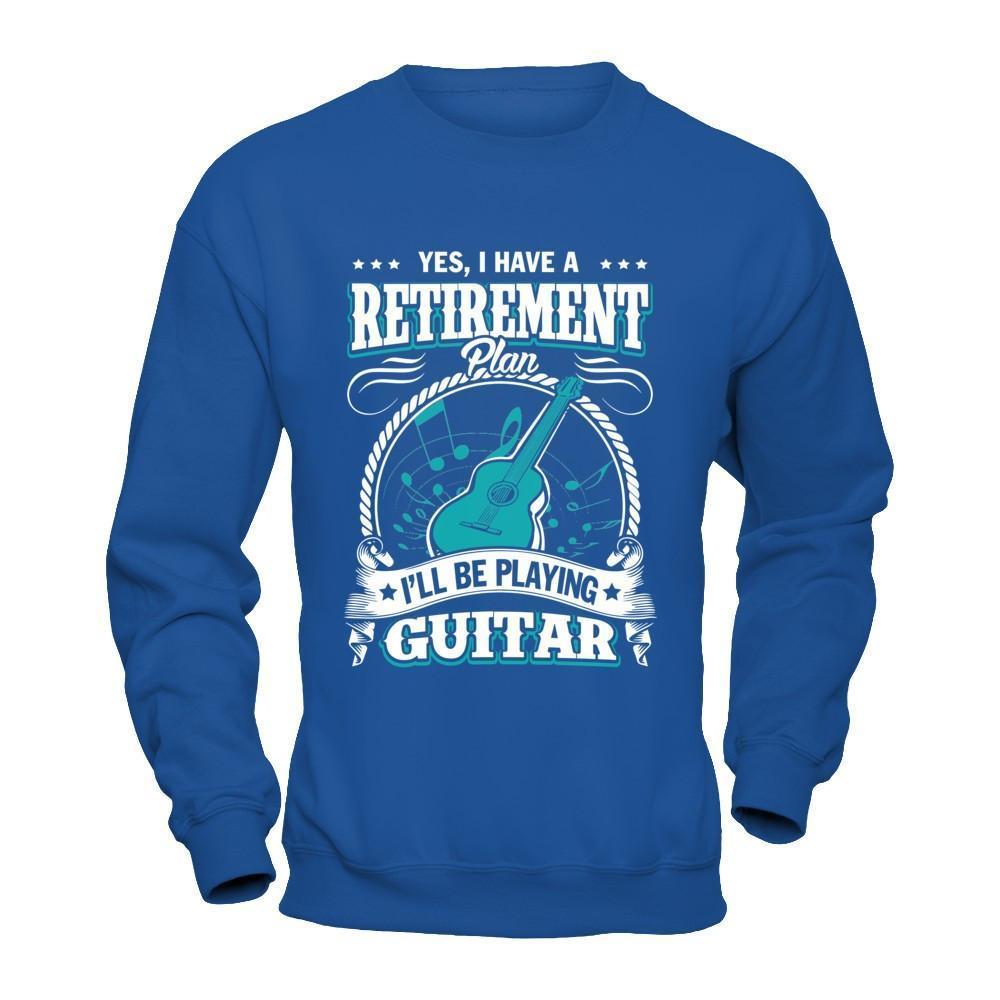 I Have A Retirement Plan I'll Be Playing Guitar-T-Shirt & Hoodie-Crewneck Sweatshirt-Royal