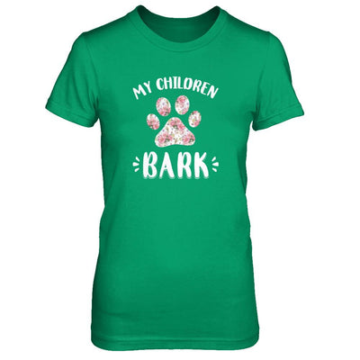 My Children Bark Dog Mom Mommy Mothers Day-T-Shirt & Tank Top-Women's T-Shirt-Irish Green