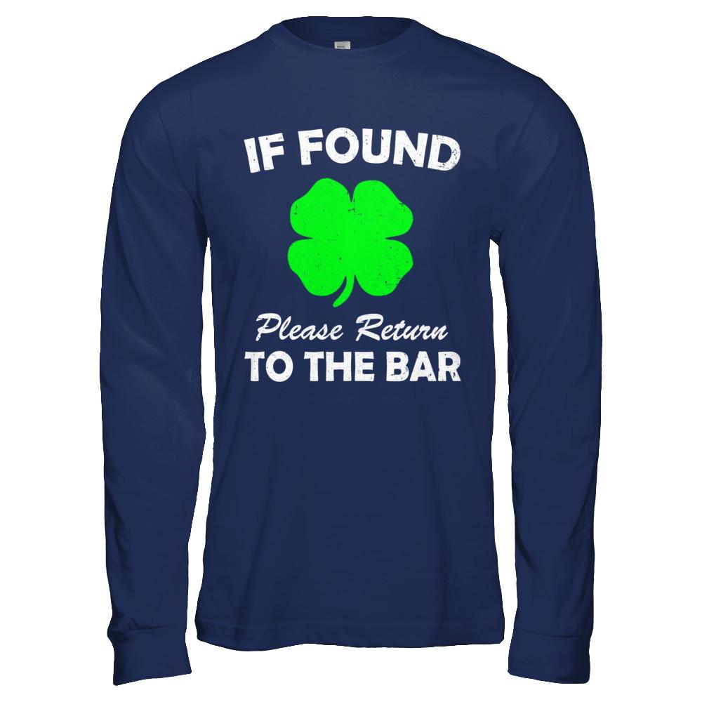 If Found Return To The Bar St. Patrick's Day-T-Shirt & Hoodie-Long Sleeve T-Shirt-Navy