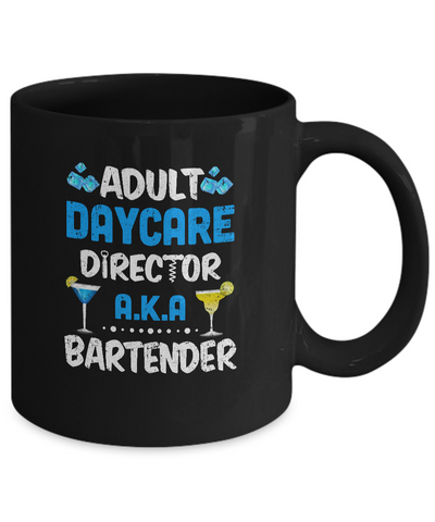 Adult Daycare Director Aka Bartender Funny Bartending Mug-Coffee Mug-11oz Mug-Black