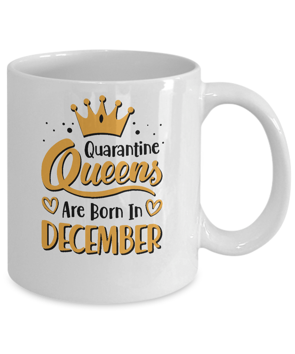 Quarantine Queens Are Born In December Social Distancing Mug-Coffee Mug-11oz Mug-White