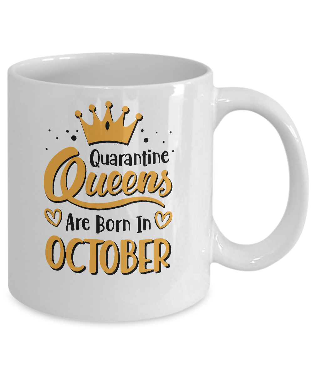 Quarantine Queens Are Born In October Social Distancing Mug-Coffee Mug-11oz Mug-White