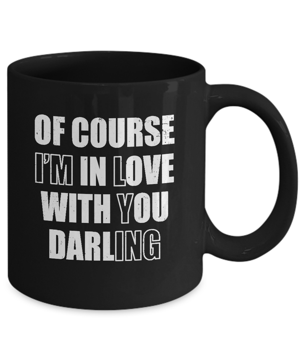 I'm Lying Of Course I'm In Love With You Darling Mug-Coffee Mug-11oz Mug-Black