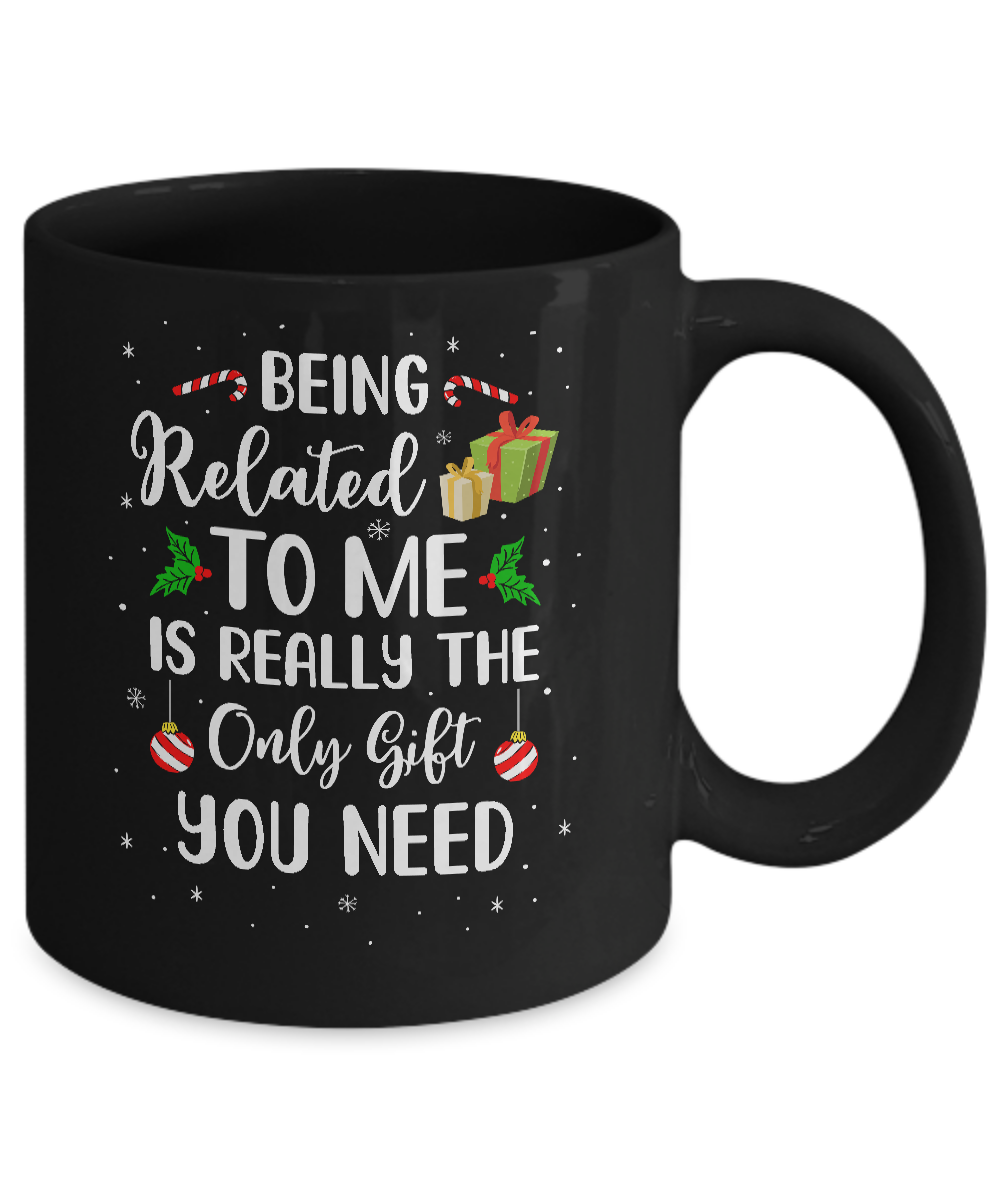 Funny Christmas Being Related To Me Is Gift For Family Joke Mug-Coffee Mug-11oz Mug-Black