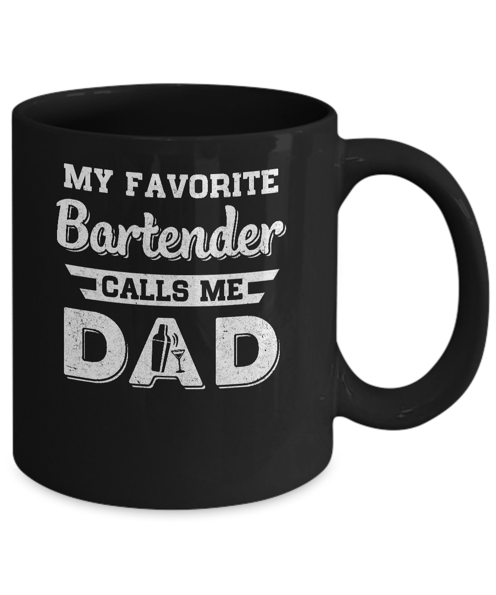 My Favorite Bartender Calls Me Dad Fathers Day Gifts Mug-Coffee Mug-11oz Mug-Black