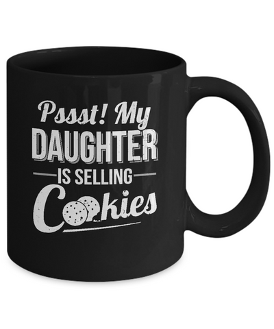Pssst My Daughter Is Selling Cookies Girl Cookie Mug-Coffee Mug-11oz Mug-Black
