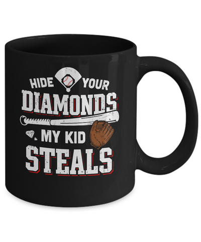 Hide Your Diamonds My Kid Steals Baseball Mug-Coffee Mug-11oz Mug-Black