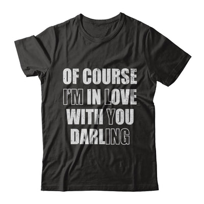 I'm Lying Of Course I'm In Love With You Darling-T-Shirt & Hoodie-Premium T-Shirt-Black