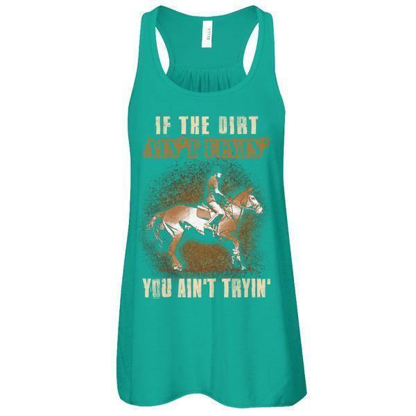 Horse Rider If The Dirt Aint Flyin' You Aint Tryin'-T-Shirt & Tank Top-Women's Flowy Racerback Tank-Kelly