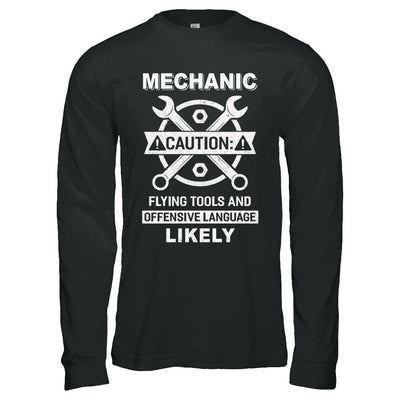 Mechanic Caution Flying Tools And Offensive Language Likely-T-Shirt & Hoodie-Long Sleeve T-Shirt-Black