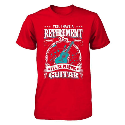 I Have A Retirement Plan I'll Be Playing Guitar-T-Shirt & Hoodie-Premium T-Shirt-Red