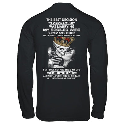 Best Decision Marrying My Spoiled Wife June Husband-T-Shirt & Hoodie-Long Sleeve T-Shirt-Black