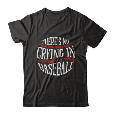 There's No Crying In Baseball-T-Shirt & Hoodie-Classic T-Shirt-Black
