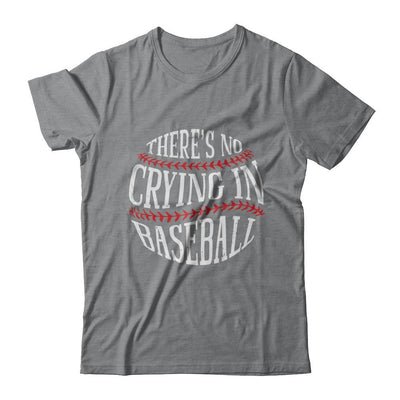 There's No Crying In Baseball-T-Shirt & Hoodie-Classic T-Shirt-Sport Grey