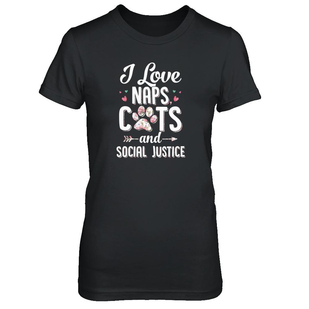I Love Naps Cats And Social Justice Cat Gift For Women-T-Shirt & Tank Top-Women's T-Shirt-Black