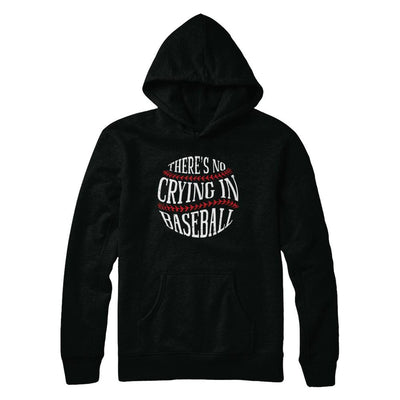 There's No Crying In Baseball-T-Shirt & Hoodie-Pullover Hoodie-Black