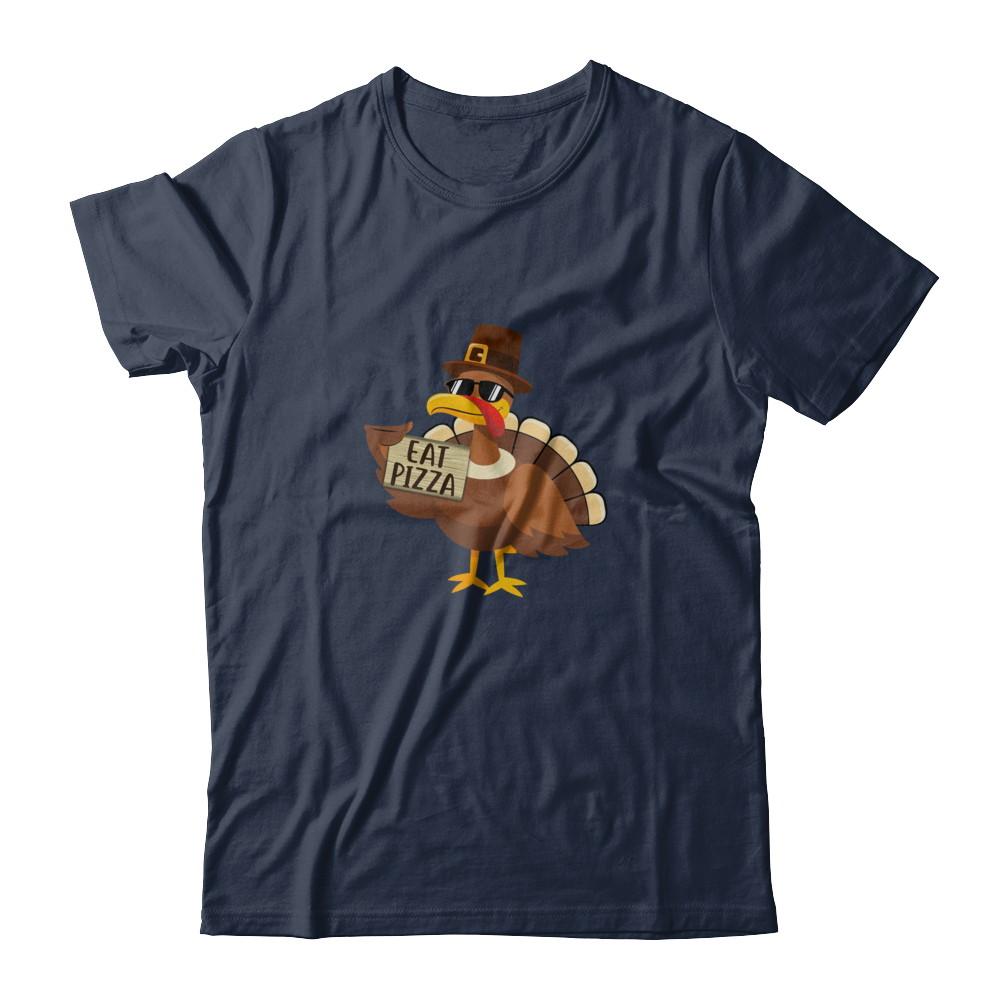 Thanksgiving Day Turkey Funny Sayings Eat Pizza-T-Shirt & Sweatshirt-Classic T-Shirt-Navy
