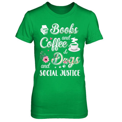 Books Coffee Dogs Social Justice-T-Shirt & Hoodie-Women's T-Shirt-Irish Green