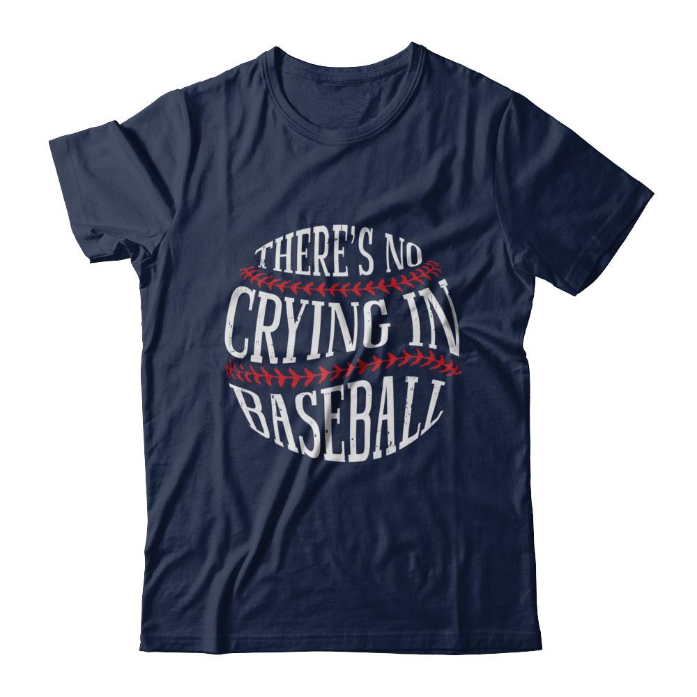 There's No Crying In Baseball-T-Shirt & Hoodie-Classic T-Shirt-Navy