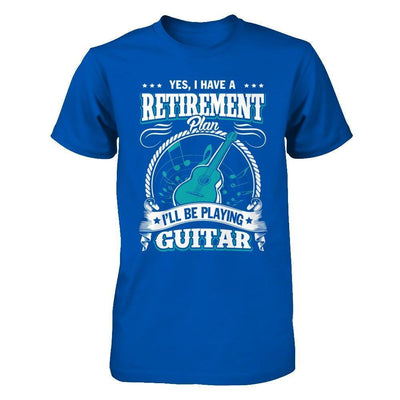 I Have A Retirement Plan I'll Be Playing Guitar-T-Shirt & Hoodie-Premium T-Shirt-Royal
