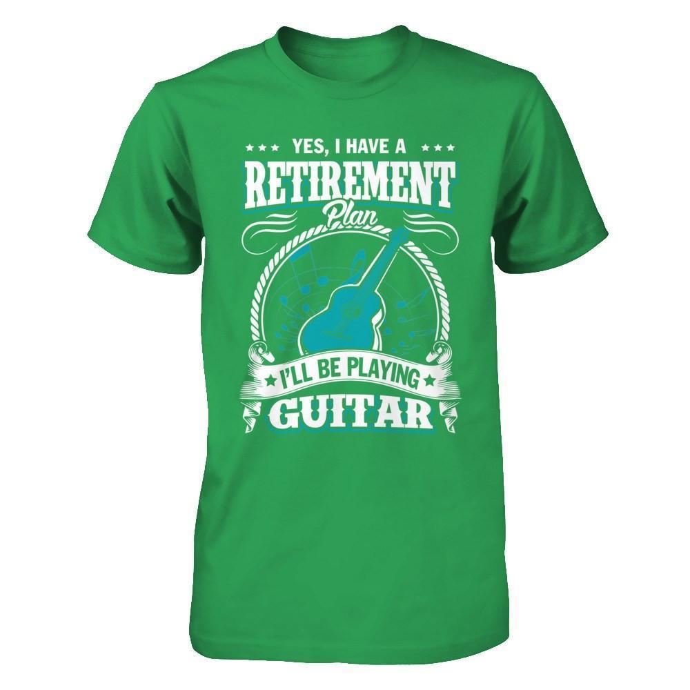 I Have A Retirement Plan I'll Be Playing Guitar-T-Shirt & Hoodie-Premium T-Shirt-Kelly Green