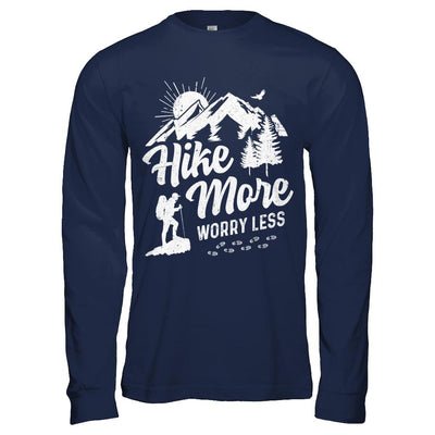 Hike More Worry Less Hiking Camping Sayings-T-Shirt & Hoodie-Long Sleeve T-Shirt-Navy