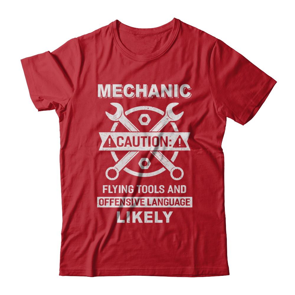 Mechanic Caution Flying Tools And Offensive Language Likely-T-Shirt & Hoodie-Classic T-Shirt-Red