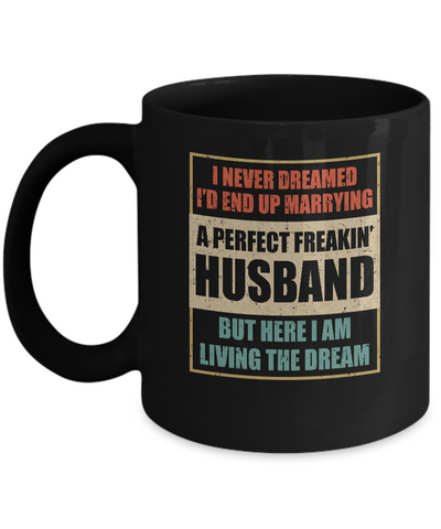 Vintage I Never Dreamed Id End Up Marrying A Perfect Husband Mug-Coffee Mug-11oz Mug-Black