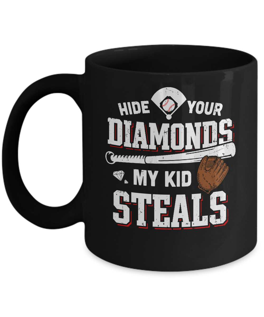 Hide Your Diamonds My Kid Steals Baseball Mug-Coffee Mug-11oz Mug-Black