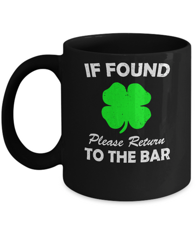 If Found Return To The Bar St. Patrick's Day Mug-Coffee Mug-11oz Mug-Black