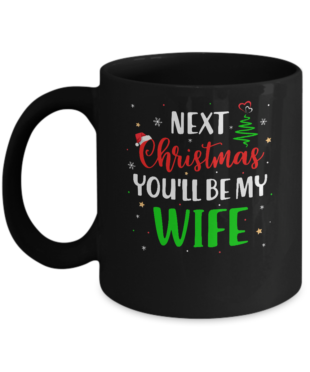 Next Christmas You Will Be My Wife Matching Couple Christmas Mug-Coffee Mug-11oz Mug-Black