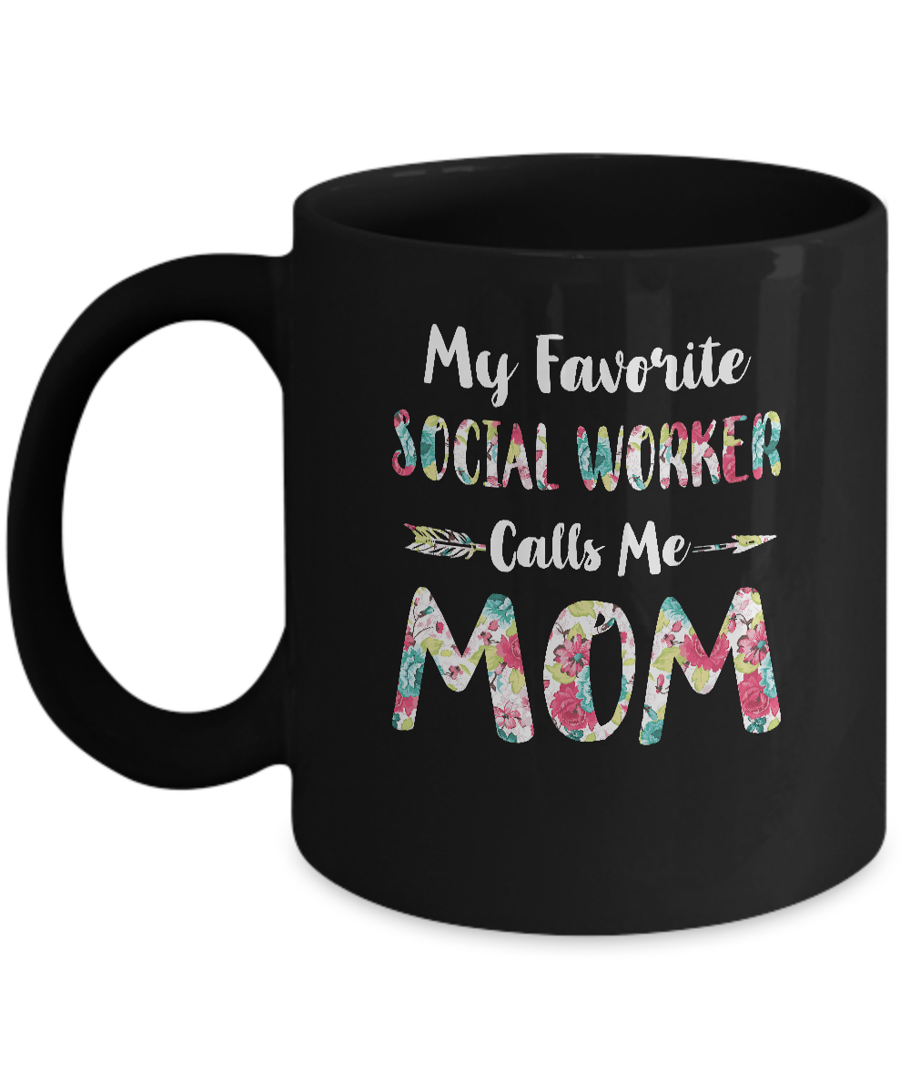 Floral My Favorite Social Worker Calls Me Mom Mothers Day Gift Mug-Coffee Mug-11oz Mug-Black