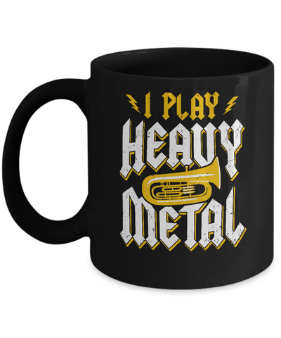 I Play Heavy Metal Tuba Music Player Mug-Coffee Mug-11oz Mug-Black