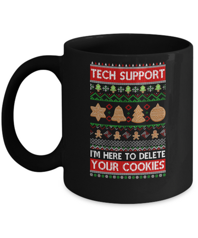 Tech Support I'm Here To Delete Your Cookies Christmas Ugly Mug-Coffee Mug-11oz Mug-Black
