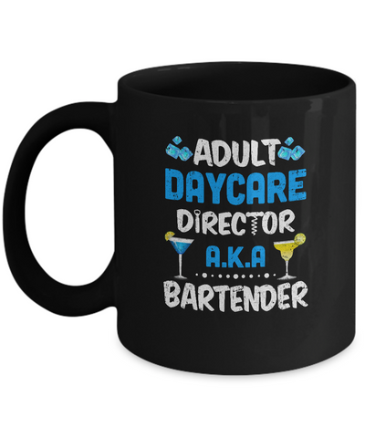Adult Daycare Director Aka Bartender Funny Bartending Mug-Coffee Mug-11oz Mug-Black