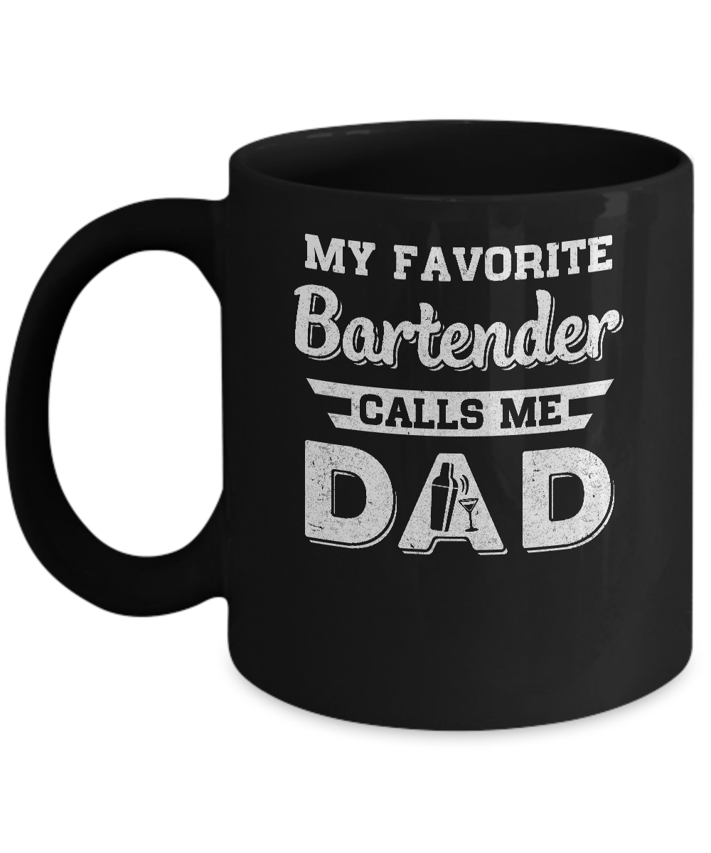 My Favorite Bartender Calls Me Dad Fathers Day Gifts Mug-Coffee Mug-11oz Mug-Black