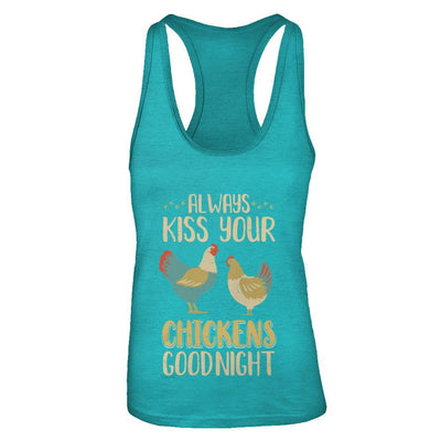 Always Kiss Your Chickens Goodnight Funny Farmer-T-Shirt & Tank Top-Women's Ideal Racerback Tank-Tahiti Blue