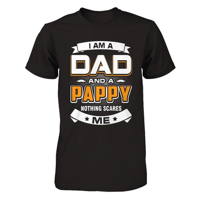 I Am A Dad And A Pappy Nothing Scares Me-T-Shirt & Hoodie-Classic T-Shirt-Black